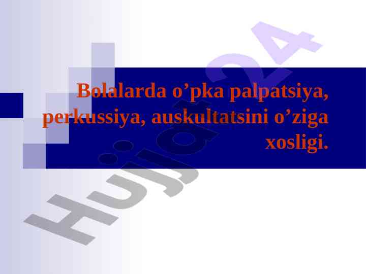 Bolalarda o’pka palpatsiya va perkussiya tahlili