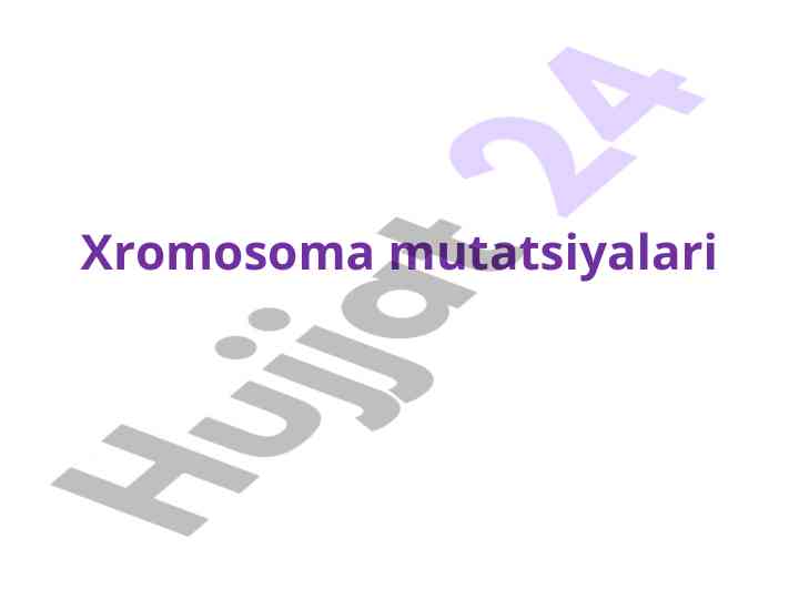 Xromosoma va gen mutatsiyalari tahlili