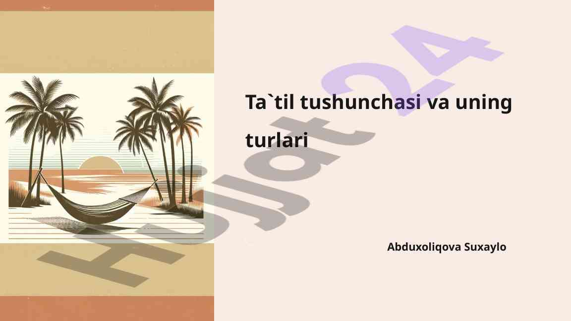 Ta'til tushunchasi va turlariga oid darslik