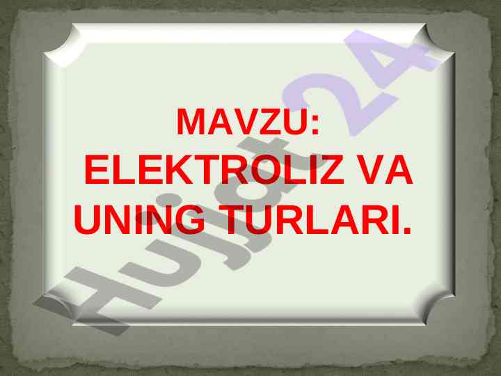 Elektroliz va uning turlari
