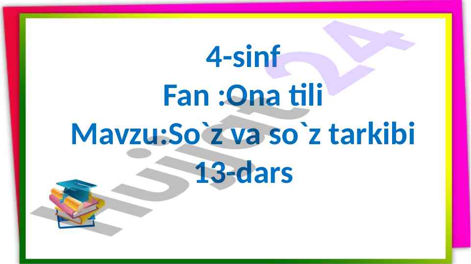 So'z va so'z tarkibi o'quv darslari
