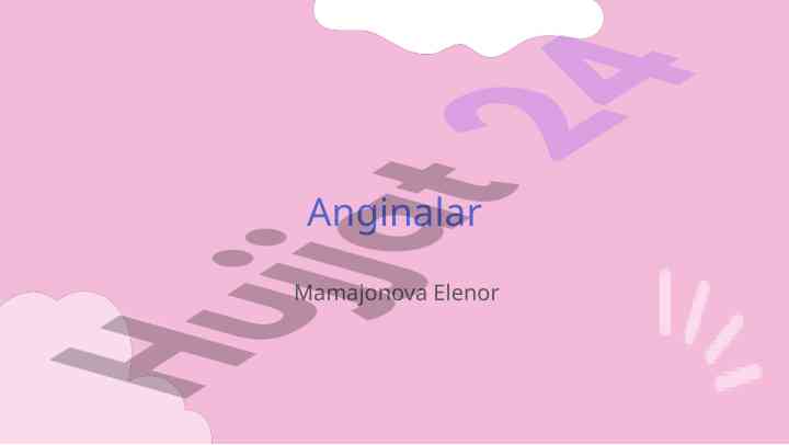 Anginalarning turlari va ularning belgilari