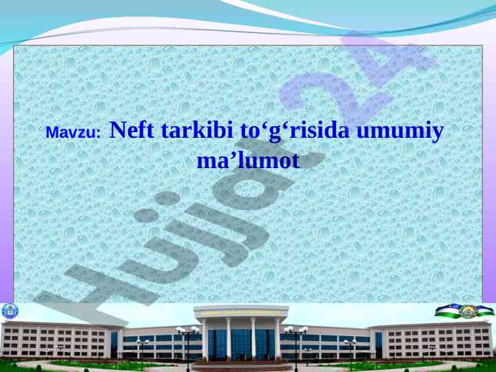 Neft tarkibi to‘g‘risida umumiy ma’lumot