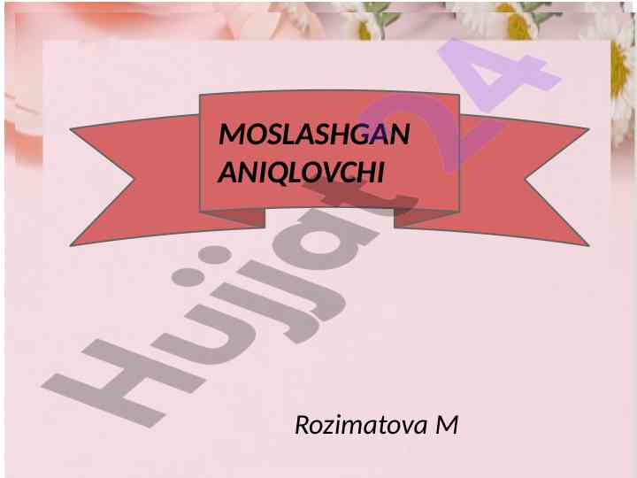 Moslashgan aniqlovchi haqida ma'lumot