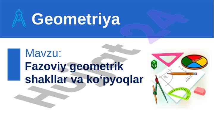 Fazoviy geometrik shakllar va ko‘pyoqlar bo‘yicha mustaqil ish