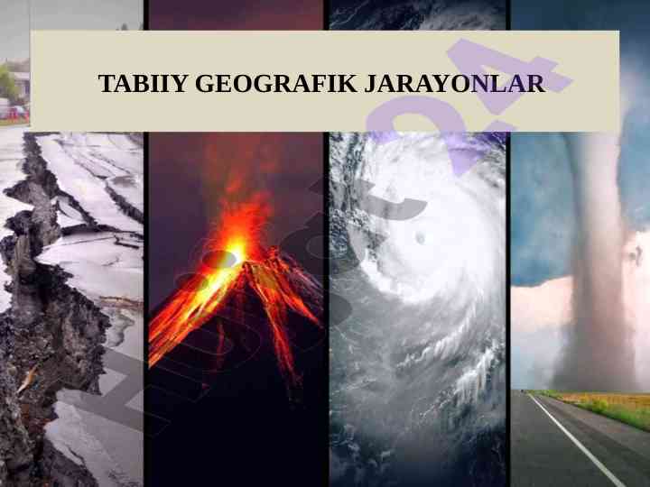 Tabiiy geografik jarayonlar tahlili va sabablari