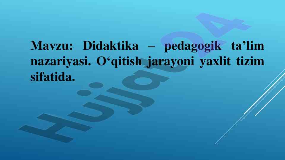 Didaktika - pedagogik ta’lim nazariyasi tizimi