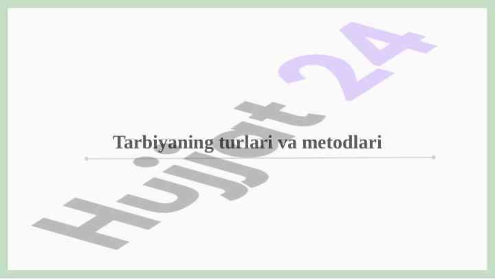 Tarbiyaning turlari va metodlari haqida o‘quv qo‘llanma