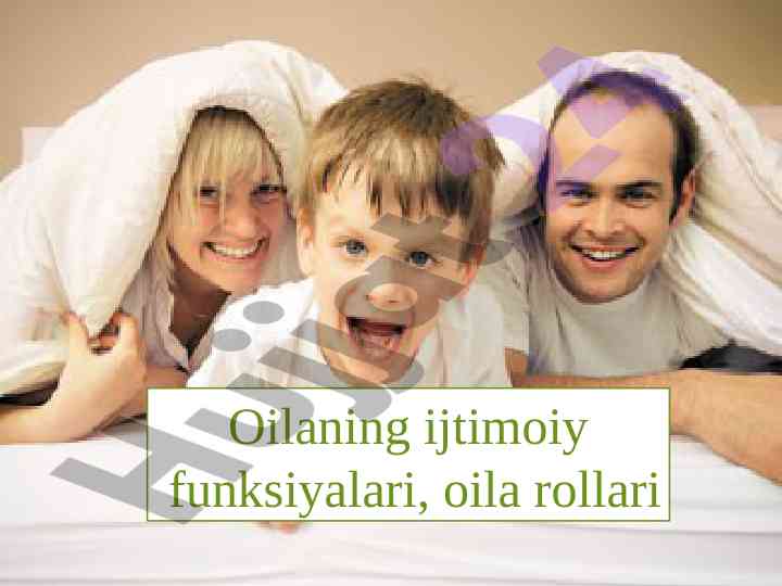 Oilani ijtimoiy funktsiyalari va oila rollari