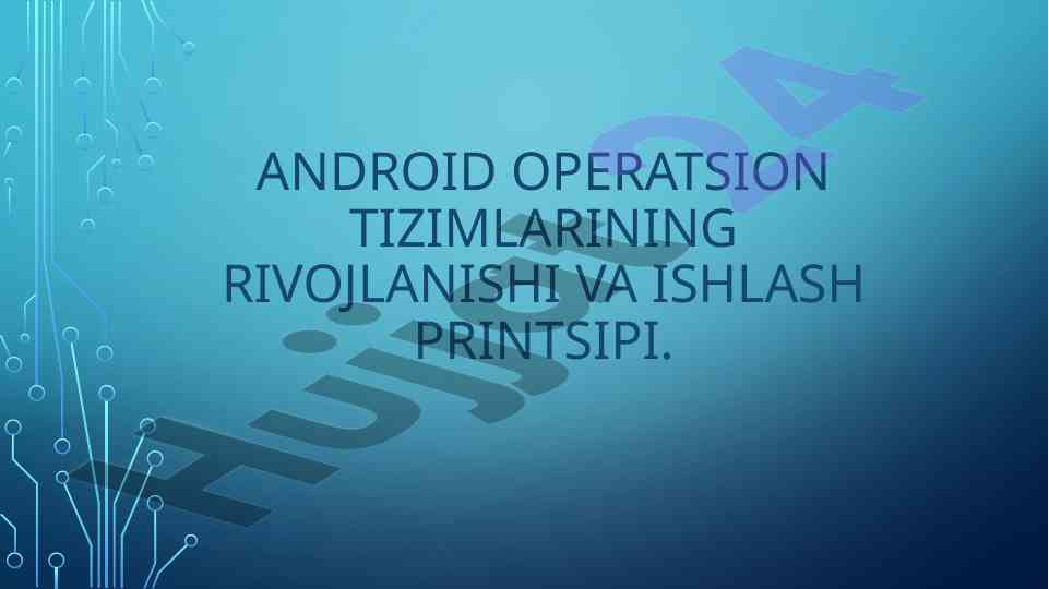 Android operatsion tizimlari rivojlanishi va ishlash