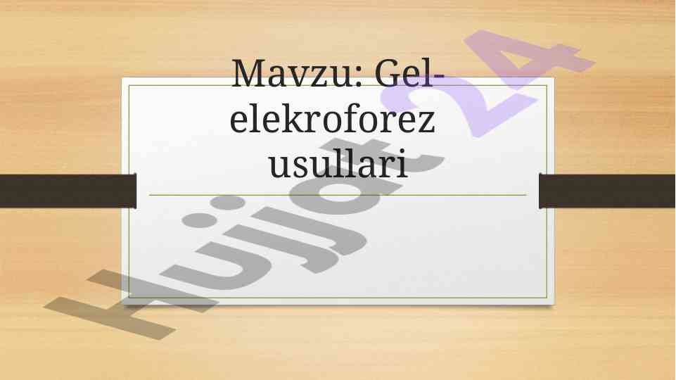 Gel-elektroforez usullari va uxlash prinsiplari