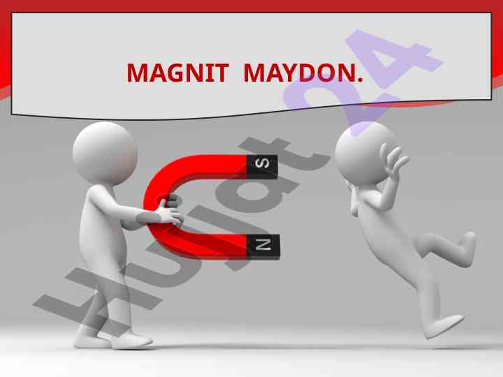 Magnit maydon va uning xususiyatlari