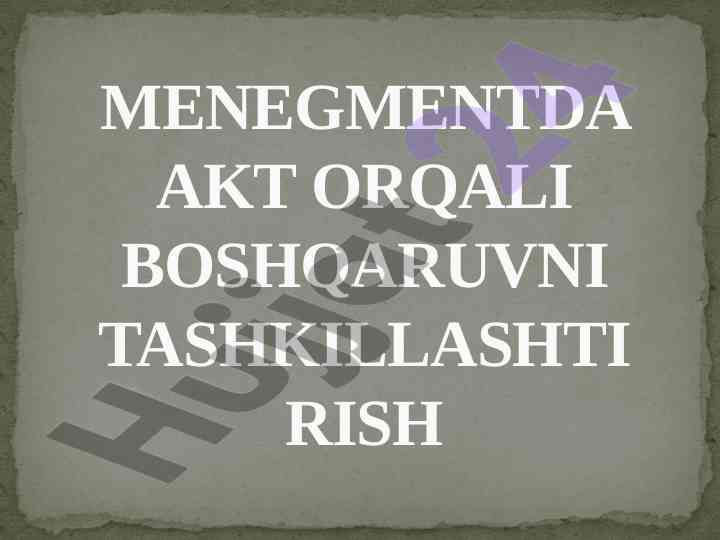 Menejmentda akt orqali boshqaruvni tashkil etish