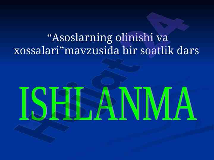Asoslarning olinishi va xossalari dars rejasi