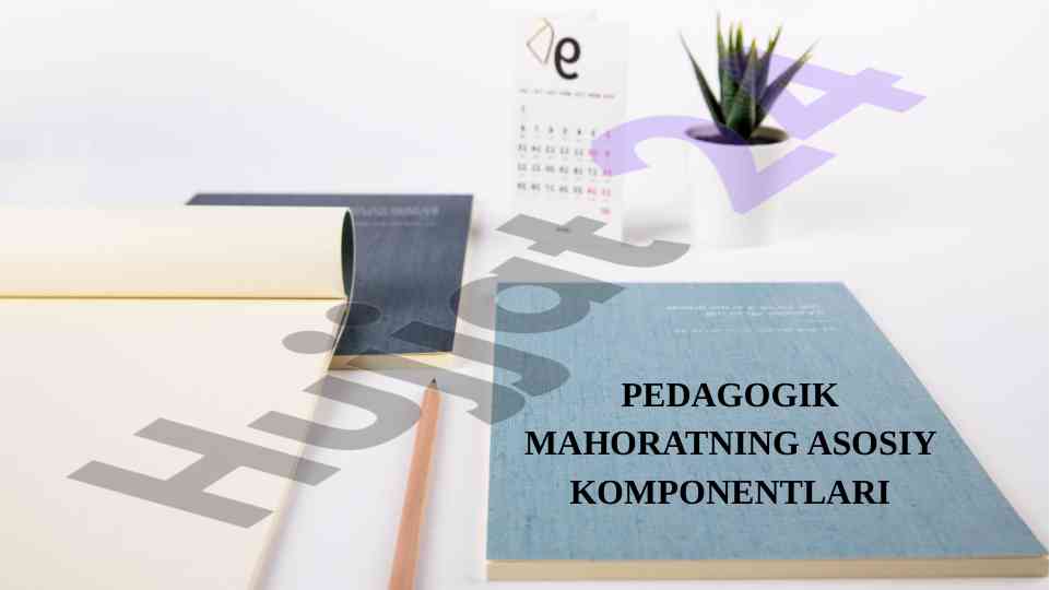 Pedagogik mahoratning asosiy komponentlari