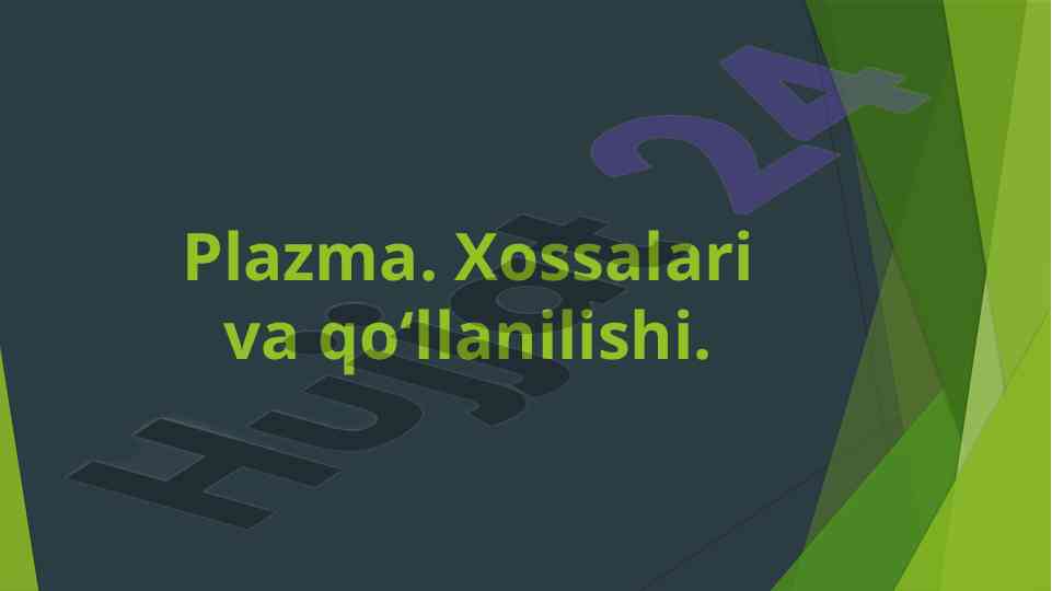 Plazma xossalari va qo‘llanilishi tushunchalari
