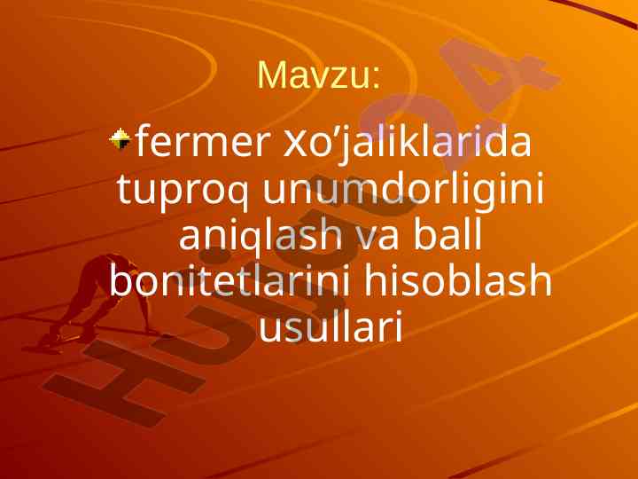 Tuproq unumdorligini aniqlash va ball bonitetlari