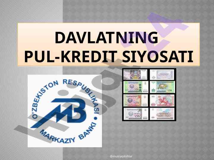 Davlatning pul-kredit siyosati va iqtisodiy dastaklari