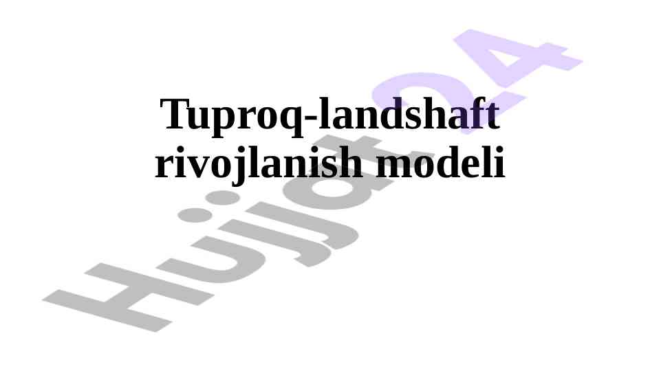 Tuproq-landshaft rivojlanish modeli va baholash usullari