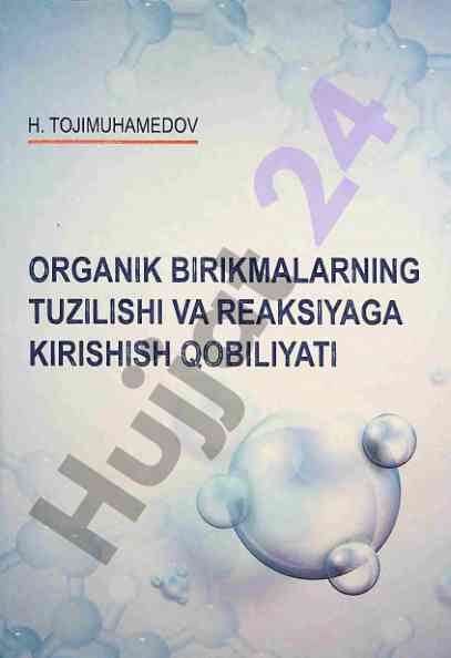 Organik birikmalarning tuzilishi va reaksiyaga kirishish