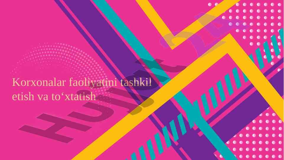 Korxonalarni tashkil etish va to‘xtatish bo‘yicha dars