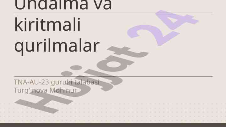 Undalma va kiritmali qurilmalar tushuntirish