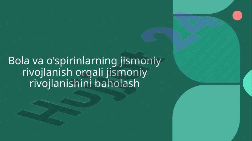 Bola va o'spirinlarning jismoniy rivojlanishi baholash