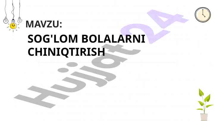 Sog'lom bolalarni chiniqtirish usullari