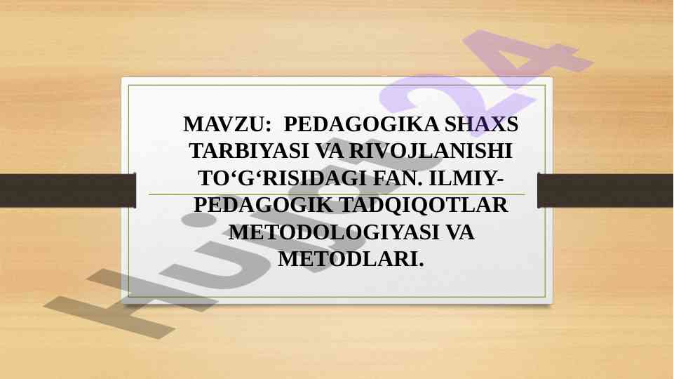 Pedagogika shaxs tarbiyasi va rivojlanishi fanlari