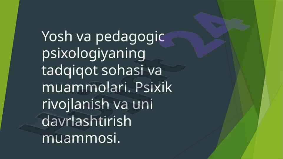 Yosh va pedagogik psixologiyaning tadqiqot sohasi