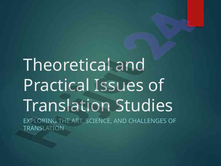 Theoretical and practical issues in translation studies