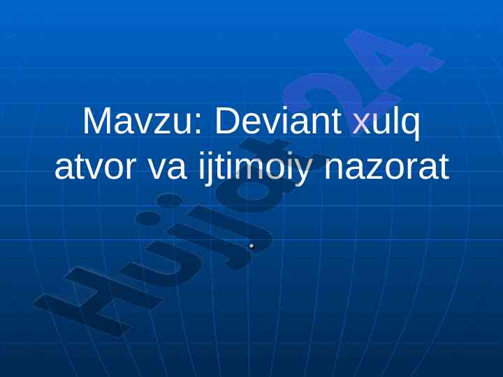 Deviant xulq atvor va ijtimoiy nazorat o‘rganish