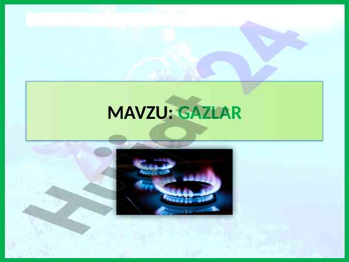 Gazlarning hayotdagi ahamiyati va xususiyatlari