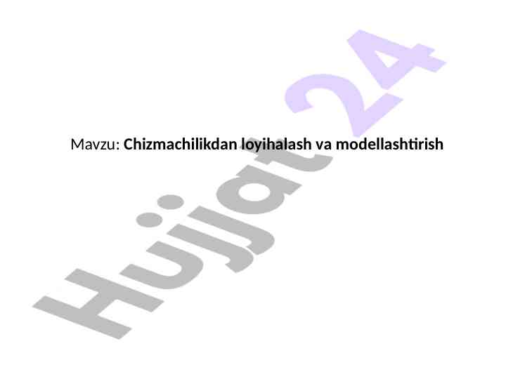 Chizmachilikdan Loyihalash Va Modellashtirish