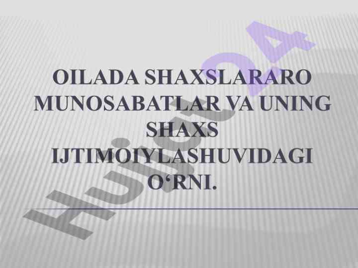 Oila va uning ijtimoiylashuvi mavzusi