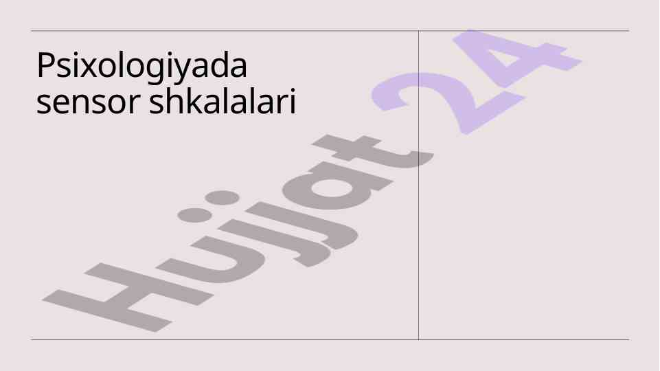 Psixologiyada sensor shkalalari va ularning ahammiyati