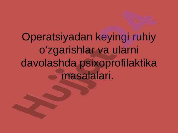 Operatsiyadan keyingi ruhiy o‘zgarishlar psixoprofilaktika