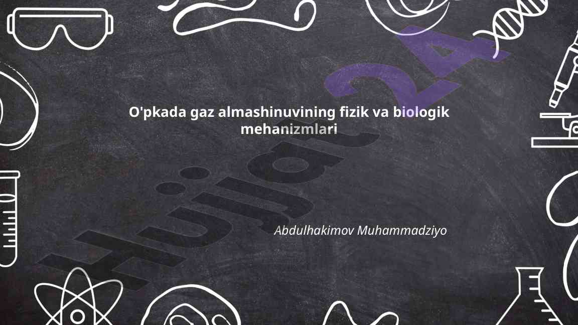 O'pkada gaz almashinuvining fizik va biologik mexanizmlari