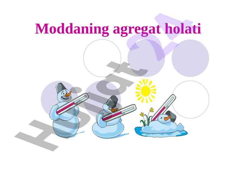 Moddaning agregat holatlari va ularni o'zgarishlari