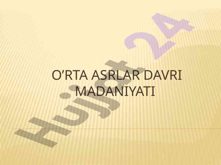 Ilk o’rta asrlar davri madaniyati o’ziga xos xususiyatlari