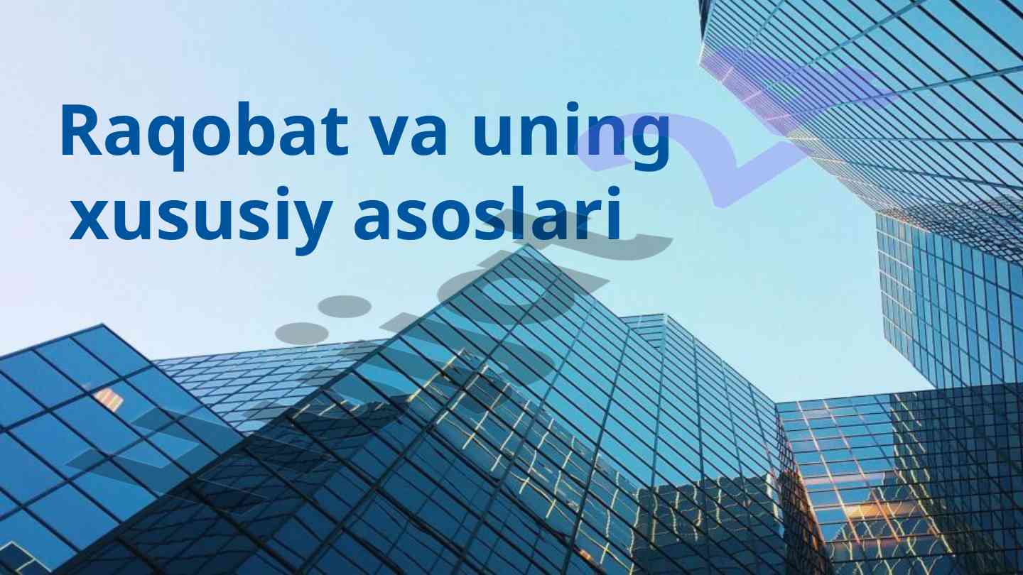 Raqobat turlari va asosiy shakllari