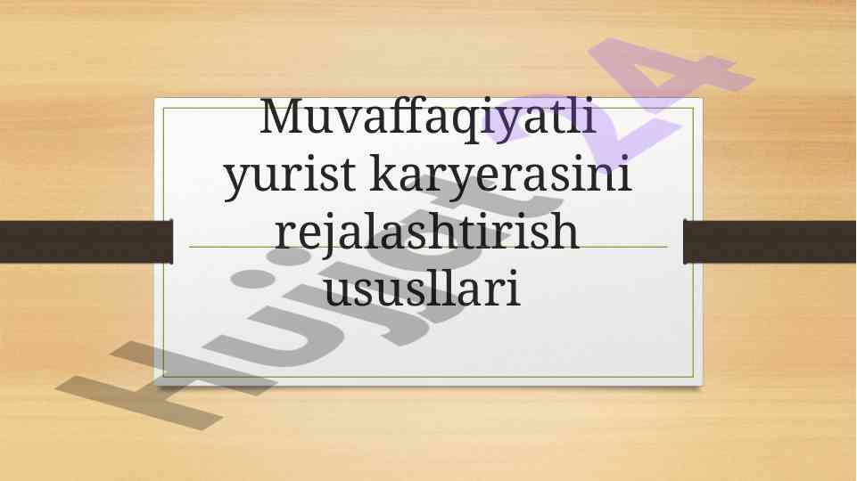 Muvaffaqiyatli yurist karyerasini rejalashtirish usullari