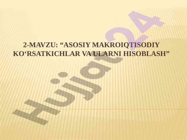 Asosiy makroiqtisodiy ko'rsatkichlar va hisoblash