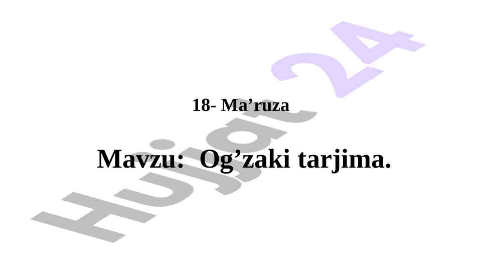 Og'zaki tarjima: ta'rifi, turlari, va amaliy mashqlar