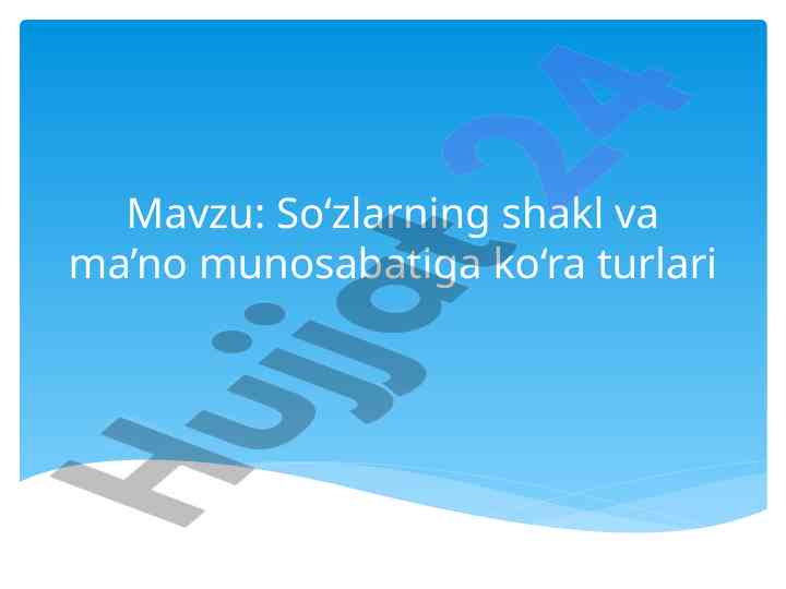 So‘zlarning shakl va ma’no munosabatiga ko‘ra turlari