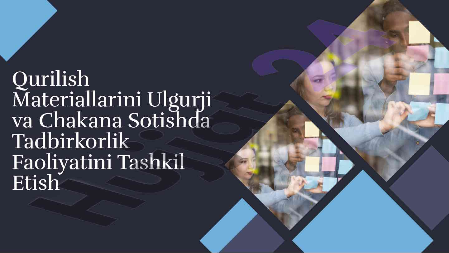 Qurilish materiallari ulgurji va chakana sotish tadbirkorligi