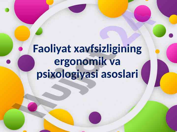 Faoliyat xavfsizligining ergonomik va psixologik asoslari