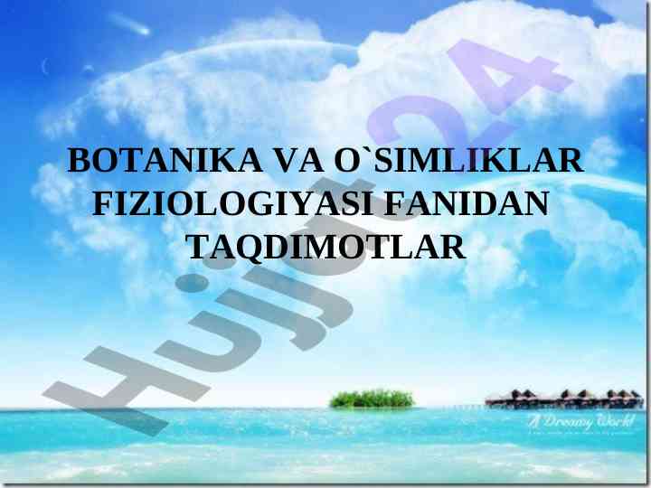 Botanika va o‘simliklar fiziologiyasi taqdimoti
