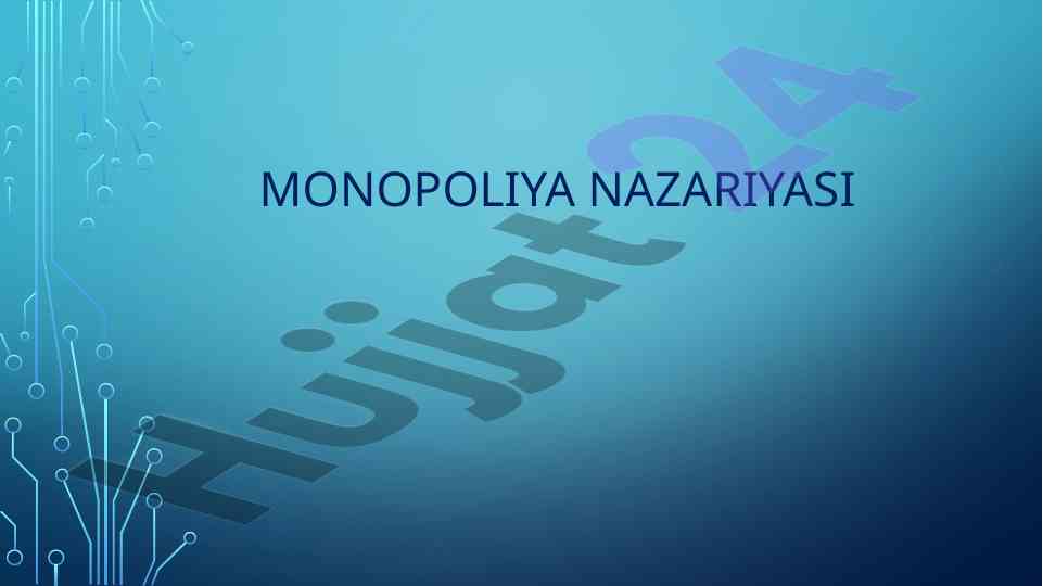 Monopoliya nazariyasi va uning ta'sirlari