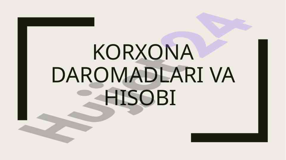 Korxona daromadlari va hisoblash usullari